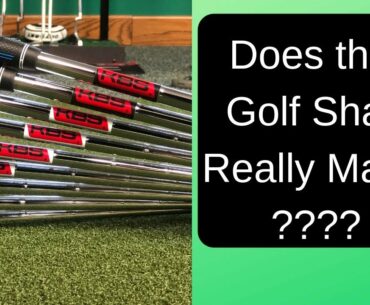 Does the Golf Shaft Really Matter? 2019
