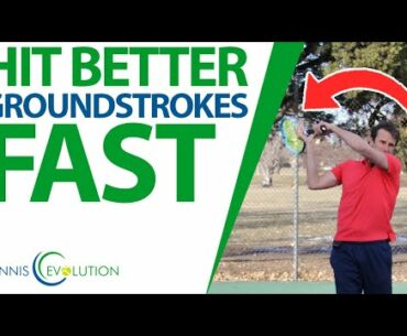 TENNIS TIP: How To Hit  Better Groundstrokes Fast (3 Key Strategies)