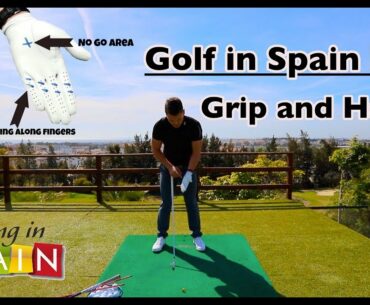 Golf in Spain with Dan Hartley - Ep 1 Grip and hands