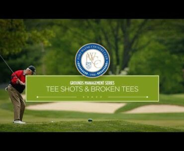 FWCC Tee Shots & Broken Tees: Grounds Management Series