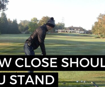 GOLF DRIVER TIPS - HOW CLOSE SHOULD YOU STAND TO THE GOLF BALL