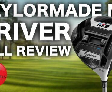 TAYLORMADE M3 DRIVER FULL REVIEW - RICK SHIELS