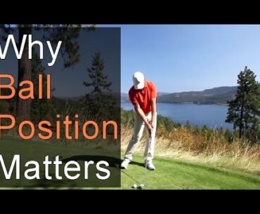 GOLF BALL POSITION AT SETUP - WHY IT MATTERS