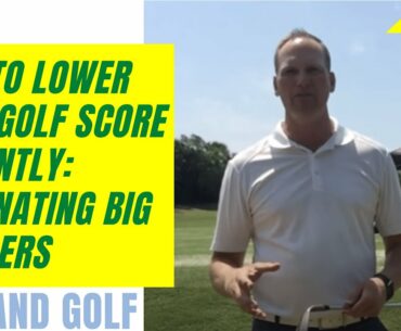GOLF TIP | How To Lower Your Golf Score Instantly | Eliminating Big Numbers