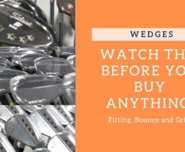 NEW WEDGES - Club Fitter Conversation - Bounce, Grind and What You Should Consider.
