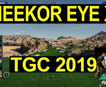 TGC 2019 with the UNEEKOR EYE XO Golf Launch Monitor - FIRST LOOK