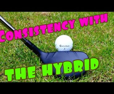 HOW TO HIT YOUR HYBRID - CONSISTENT BALL STRIKING FROM THE FAIRWAY