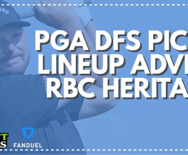 RBC HERITAGE: PGA DFS Picks, Strategy, & Lineup Advice for FanDuel, DraftKings, & Yahoo!