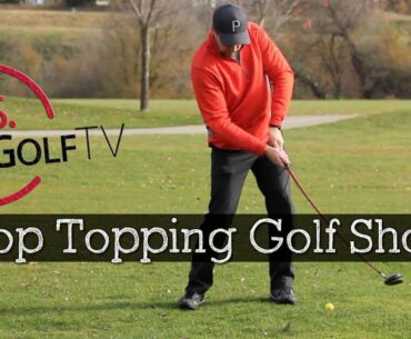 How to Stop Topping the Golf Ball - Golf Swing Tips