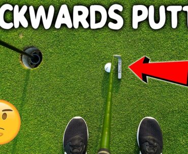 THE BACKWARDS PUTTER!! (ORIZABA BASAKWERD)