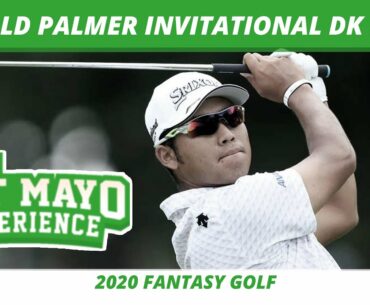 Fantasy Golf Picks - 2020 Arnold Palmer Invitational DraftKings Picks, Predictions & DFS Open