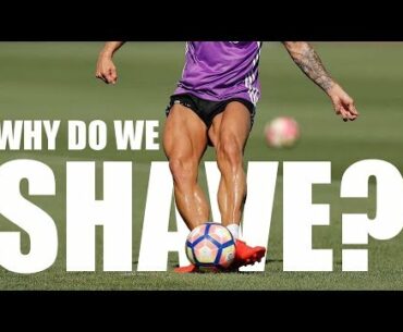 Why Do Pro Soccer Players Shave Their Legs?