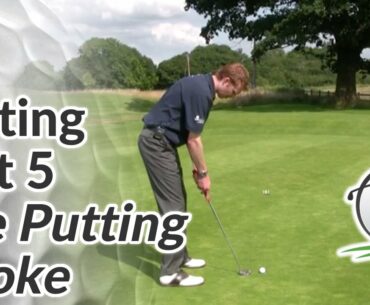 Golf Putting - Part 5 - Best Putting Stroke Technique