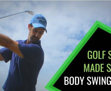 PERFECT GOLF SWING MADE SIMPLE WITH BODY SWING ARMS (*YOUR PERFECT SWING)