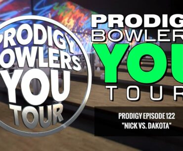 PRODIGY BOWLERS *YOU* TOUR -- Episode 122 --  Nick vs. Dakota