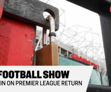 THE FOOTBALL SHOW | Pat Nevin | The Premier League returns
