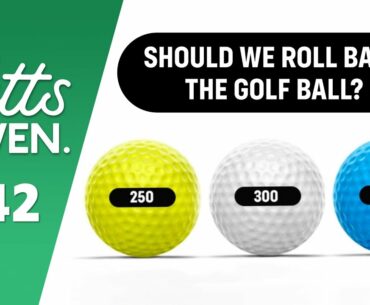 Should We "Roll Back" The Golf Ball?