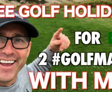 BEST GOLF GIVEAWAY - FREE GOLF HOLIDAY FOR 2 #GOLFMATES WITH ME