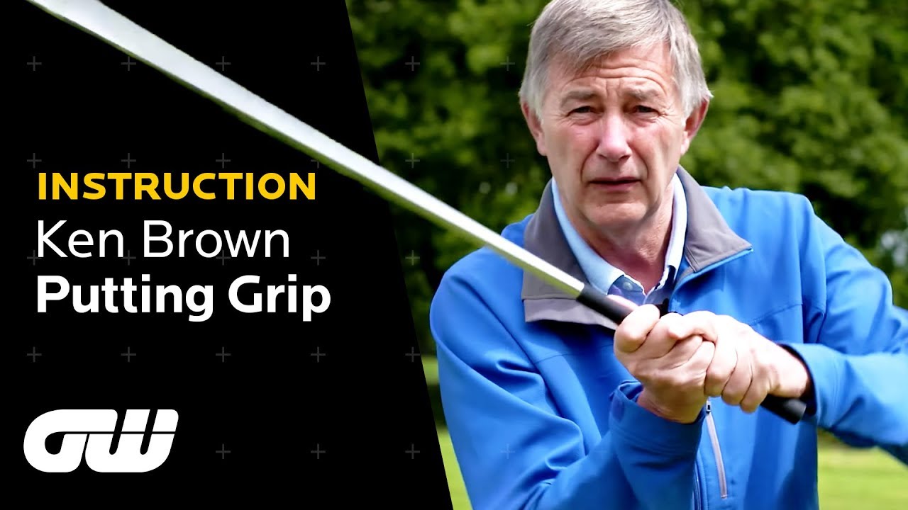 Perfect Your Putting Grip! | Ken Brown Putting Tips | Golfing World Perfect Your Putting Grip! | Ken Brown Putting Tips | Golfing World