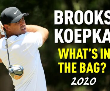 BROOKS KOEPKA: 2020 WHAT'S IN THE BAG?
