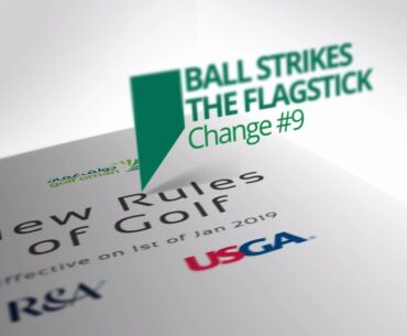 Ball Strikes the Flagstick - Golf New Rules