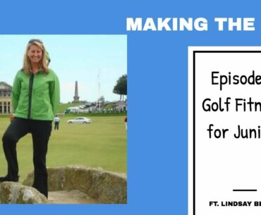 Golf Fitness for Juniors - ft. Lindsay Becker - Making The Turn Ep. 8