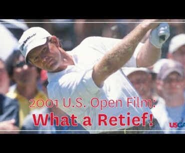 2001 U.S. Open Film: "What a Retief!"