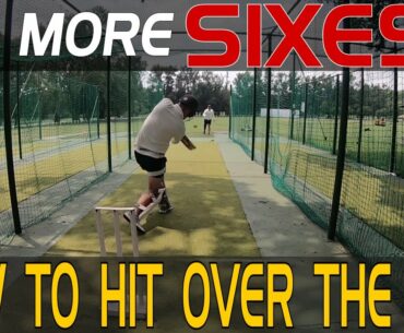 How to hit more SIXES | How to hit OVER THE TOP | Cricket Coaching