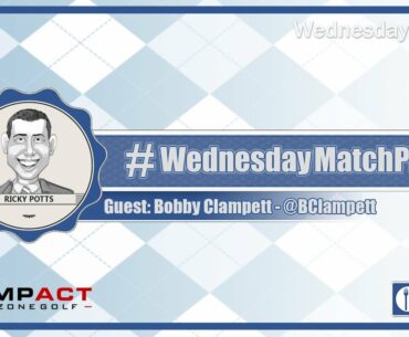 #WednesdayMatchPlay with Bobby Clampett, Impact Zone Golf | Episode No. 101