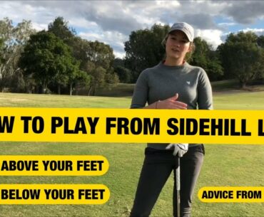 How to play from sidehill lies! (ball above & ball below your feet)
