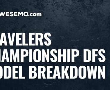 PGA DFS Picks & Predictions - 2020 Travelers Championship DraftKings & FanDuel Golf Model Breakdown
