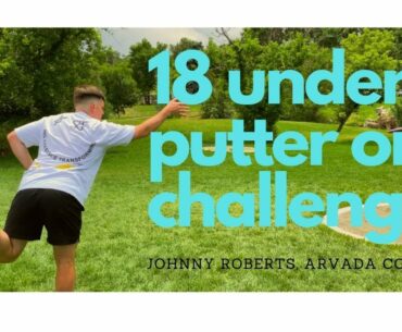 18 UNDER PUTTER ONLY CHALLENGE (PERFECT DISC GOLF ROUND ATTEMPT)