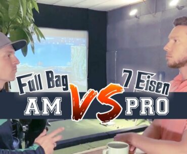 AM vs PRO - Full Bag vs 7 Eisen