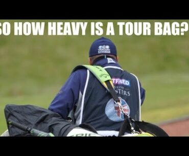 SO HOW HEAVY IS A TOUR BAG?