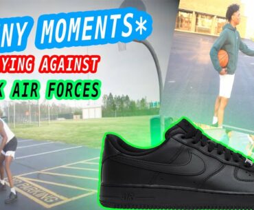 *FUNNY MOMENTS/BLOOPERS* OF WHAT ITS LIKE PLAYING SOMEONE WITH BLACK Air Force 1s