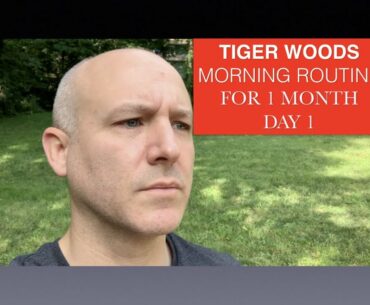 Golf philosophy (morning routine) - TIGER WOODS MORNING ROUTINE FOR 1 MONTH DAY 1