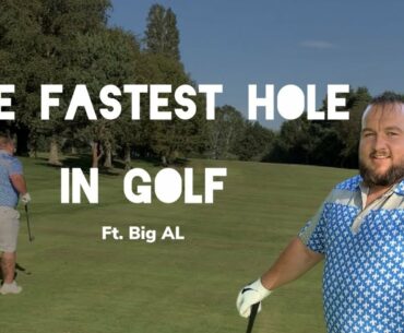 The fastest hole in Golf - Big Al