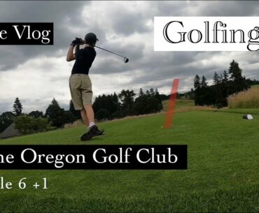 Playing Golf @ The Oregon Golf Club | Home Course Vlog 23 | Crazy Putt!