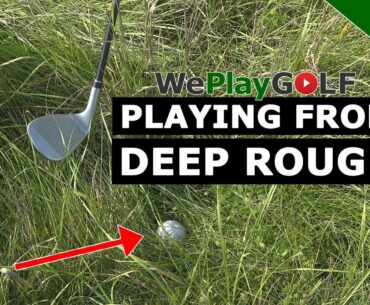 Golf tip: How to play out of very deep Rough