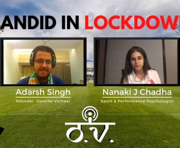Candid In Lockdown with Oonche Vichaar - Episode 7 ft.  Nanaki J Chadha & Adarsh Singh