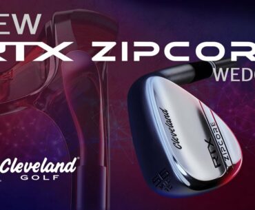 Cleveland RTX ZipCore Wedges (PREVIEW)