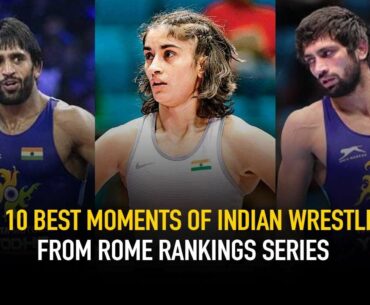 Top 10 best moments of Indian wrestlers from Rome Rankings Series