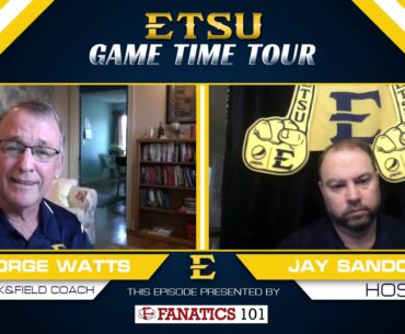 ETSU Virtual Game Time Tour Presented by Fanatics 101: George Watts