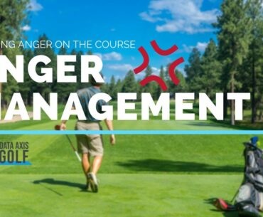 Golf Anger Management: Fighting Anger on the Course