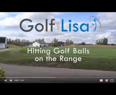 GWL.com: Week 5 - Hitting Golf Balls on the Range