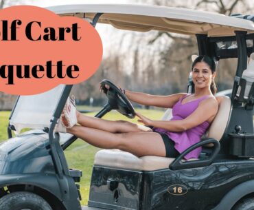 Golf Cart Etiquette and Rules