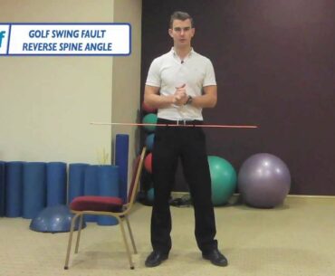 Golf Swing Fault - Reverse Spine and Sway