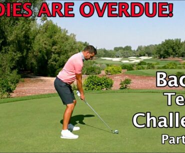 BIRDIES ARE OVERDUE! | Back Tee Challenge - Part 5/6