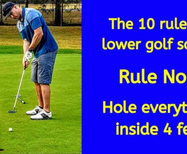 The 10 keys to lower golf scores. Rule 1 - Hole all your short putts!