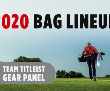 Team Titleist Gear Panel: 2020 Bag Lineup